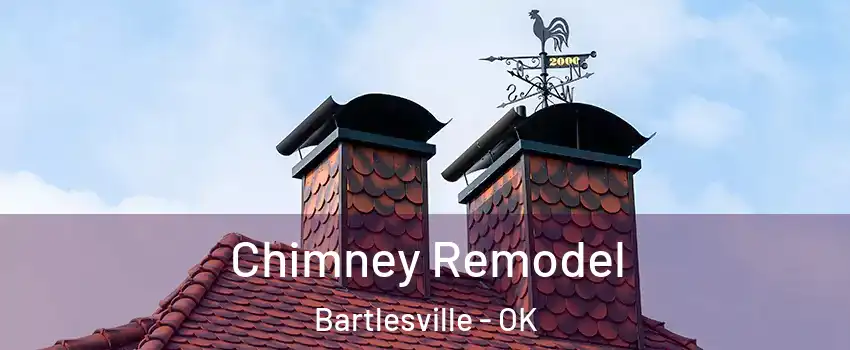  Chimney Remodel Bartlesville - OK