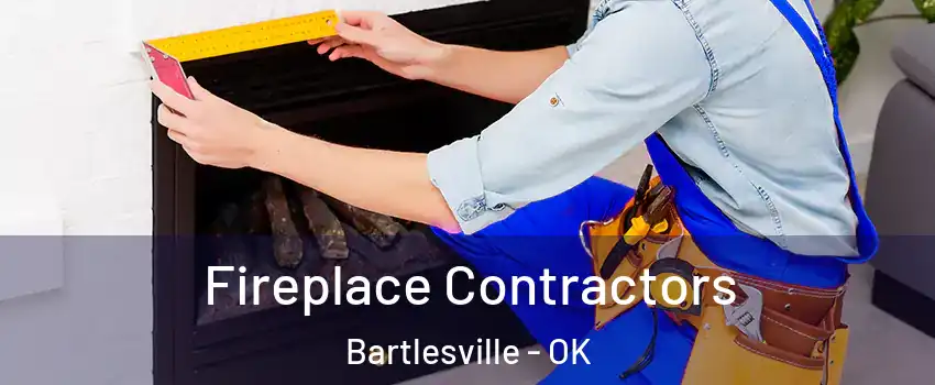  Fireplace Contractors Bartlesville - OK