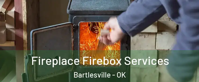  Fireplace Firebox Services Bartlesville - OK