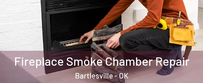  Fireplace Smoke Chamber Repair Bartlesville - OK
