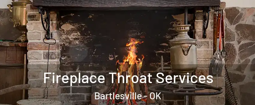  Fireplace Throat Services Bartlesville - OK