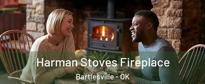 Harman Stoves Fireplace Bartlesville - OK