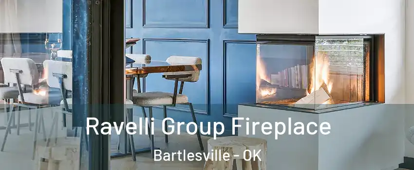  Ravelli Group Fireplace Bartlesville - OK